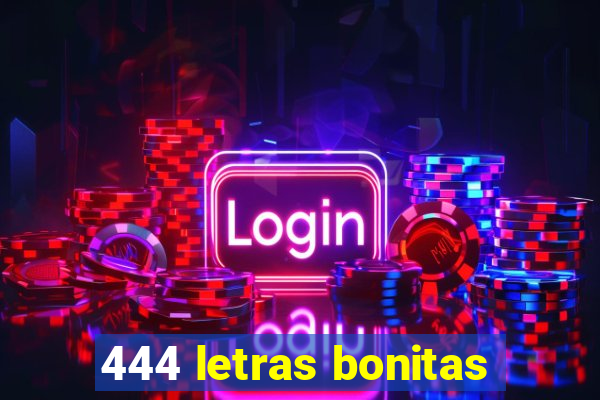 444 letras bonitas